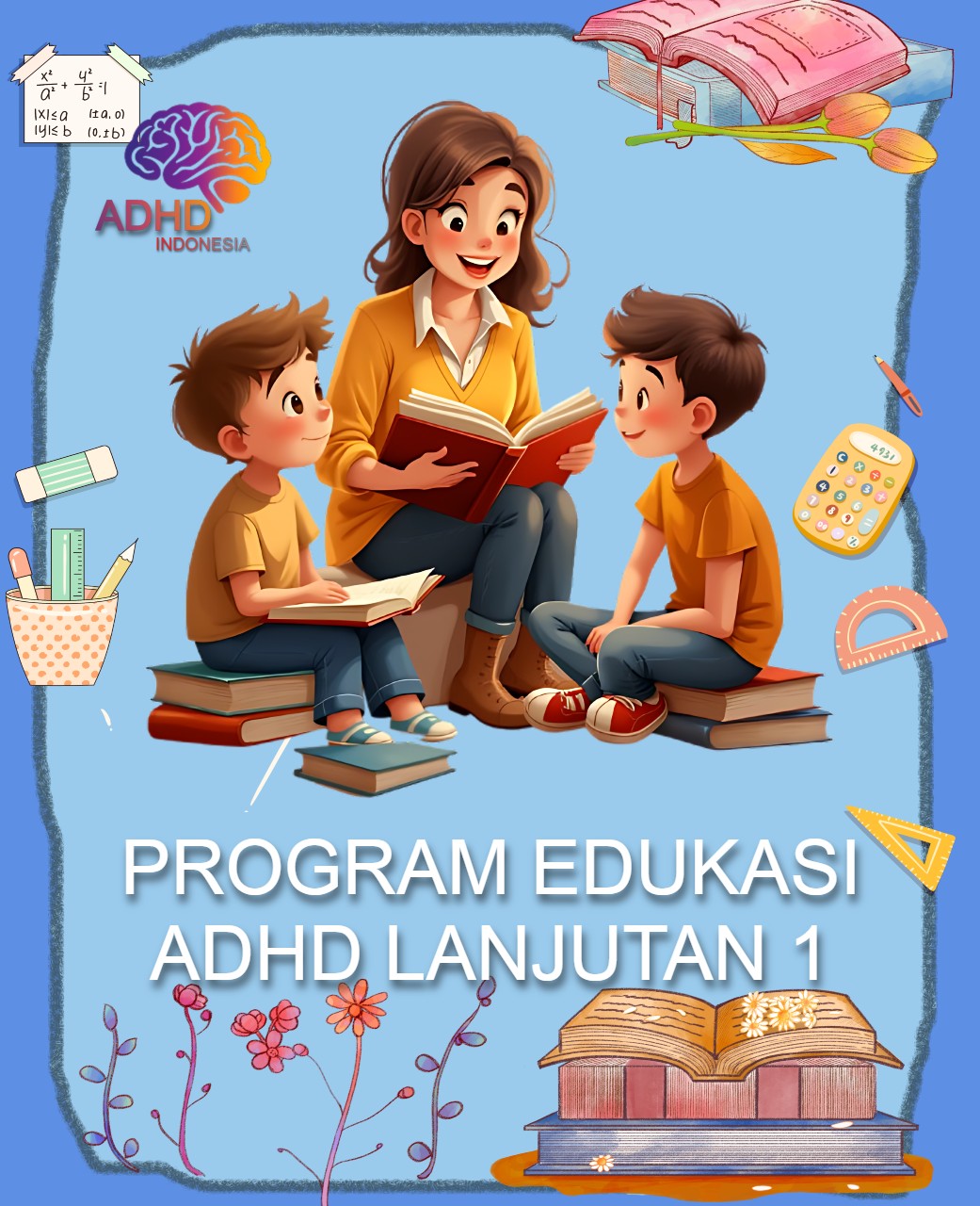 Program ADHD Indonesia Kabupaten Pesisir Selatan Edukasi Lanjutan Tahap 1 untuk Orang Tua